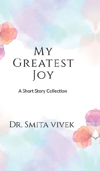 My Greatest Joy: A Short Story Collection