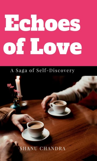 Echoes of Love: A Saga of Self-Discovery