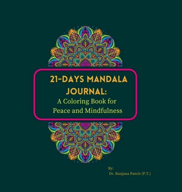 21-Days Mandala Journal: A Coloring Book for Mindfulness and peace
