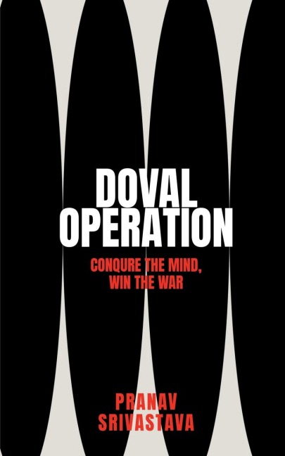 Doval Operations: Conquer the mind, win the war