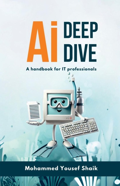 AI Deep Dive: A handbook for IT professionals
