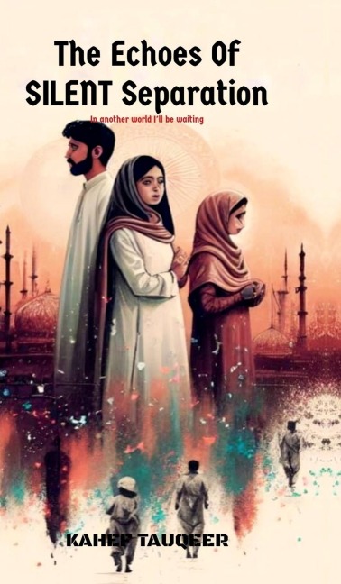 The Echoes Of Silent Separation: In another world ill be waiting