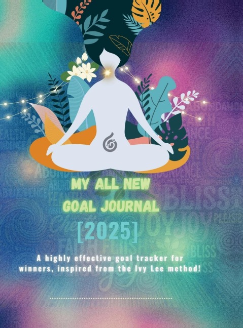 My all new GOAL Journal (2025): A highly effective goal tracker for winners inspired from the Ivy Lee method!