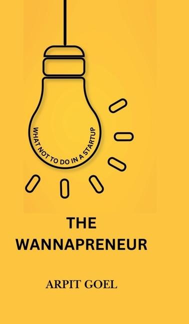 The Wannapreneur: What not to do in a startup