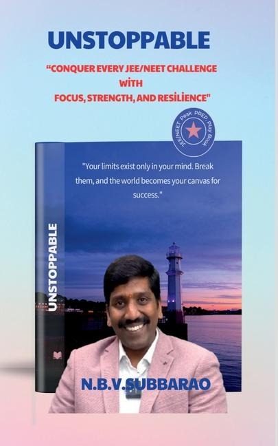 Unstoppable: Conquer every JEE/NEET challenge with focus, strength and resilience.