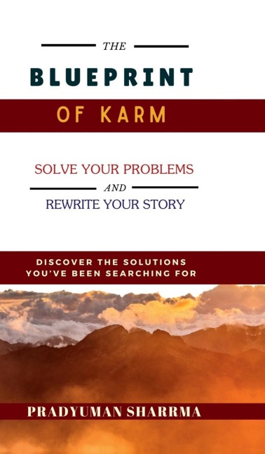 The Blueprint of Karm: "Discover The Solutions You've Been Searching For"