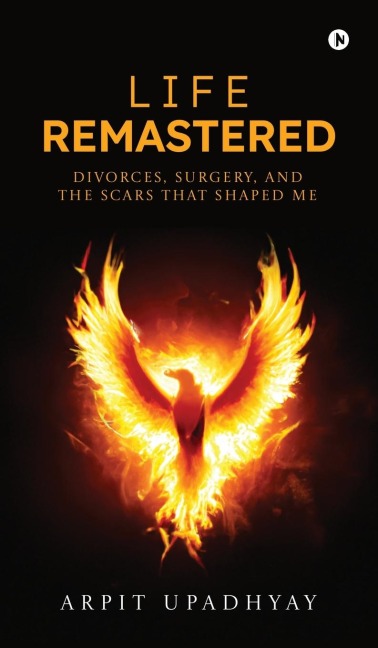 Life Remastered: Divorces, surgery, and the scars that shaped me