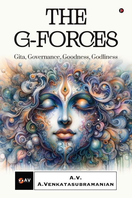 The G-Forces: Gita, Governance, Goodness, Godliness