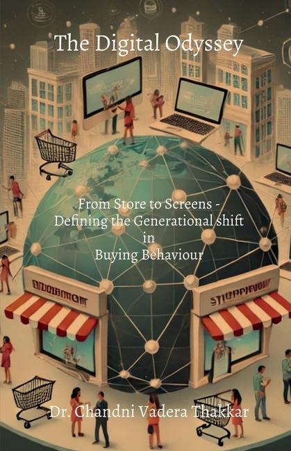 The Digital Odyssey: From Storefronts to Screen - Defining the Generational Shift in Buying Behaviour