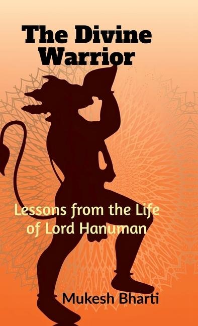 The Divine Warrior: Lessons from the Life of Lord Hanuman
