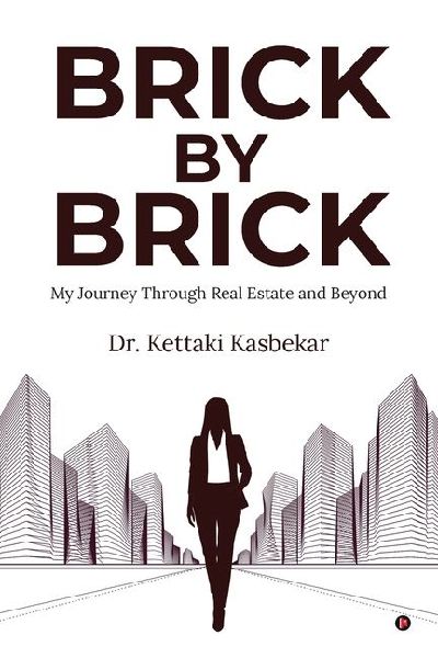 Brick by Brick: My Journey Through Real Estate and Beyond