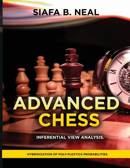 Advanced Chess Inferential View Analysis: Hybridization of Poly-Plextics Probabilities