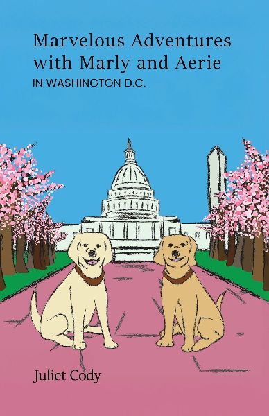 Marvelous Adventures with Marly and Aerie in Washington D.C.