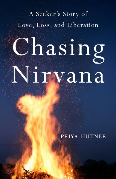 Chasing Nirvana: A Seekers Story of Love, Loss, and Liberation