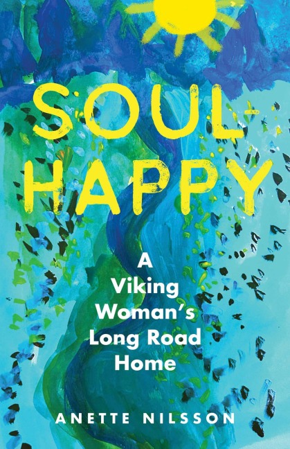 Soul-Happy: A Viking Womans Long Road Home