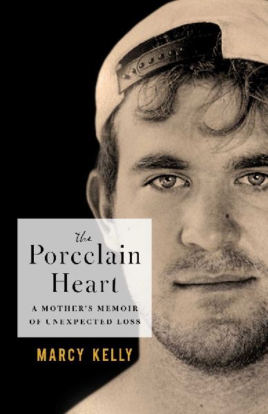 The Porcelain Heart: A Mothers Memoir of Unexpected Loss