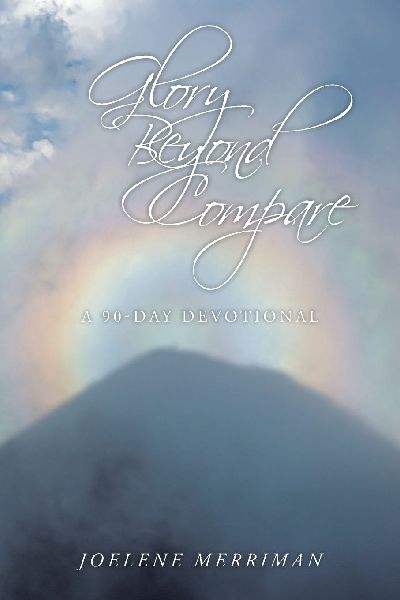 Glory Beyond Compare: A 90-Day Devotional
