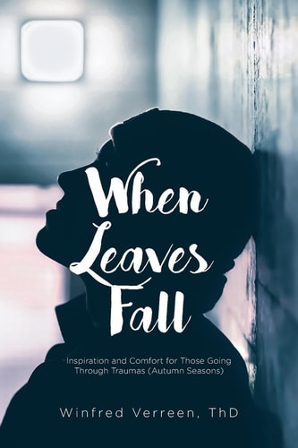 When Leaves Fall Inspiration and Comfort for Those Going Through Traumas (Autumn Seasons)