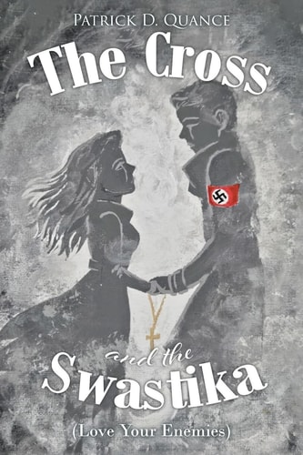 The Cross and the Swastika (Love Your Enemies)