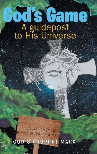 Gods Game: A Guidepost To His Universe