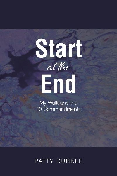 Start at the End: My Walk and the 10 Commandments