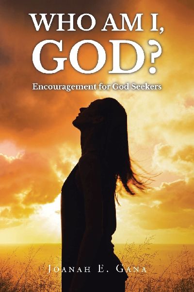 WHO AM I, GOD?: Encouragement for God Seekers