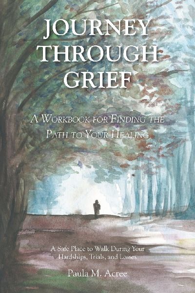 Journey Through Grief: A Workbook for Finding the Path to Your Healing