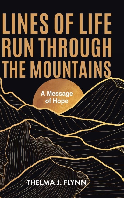 Lines of Life Run Through the Mountains: A Message of Hope