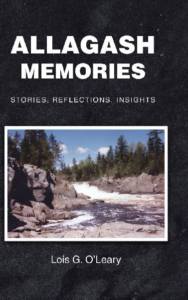 Allagash Memories: Stories, Reflections, Insights