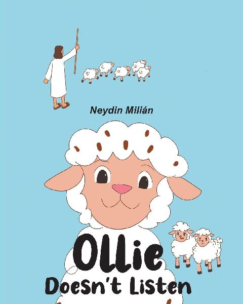 Ollie Doesnt Listen: Based on Jesuss Parable of the Lost Sheep