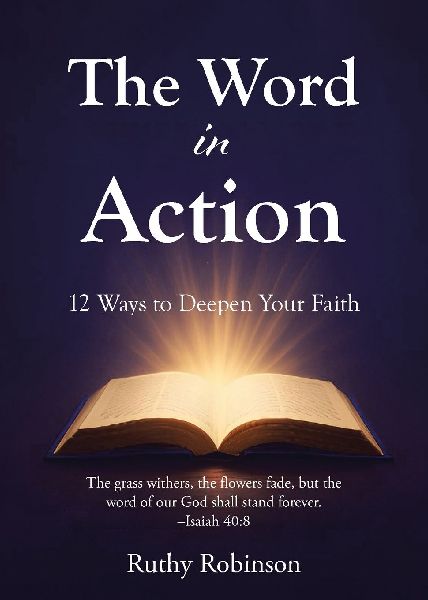 The Word in Action: 12 Ways to Deepen Your Faith