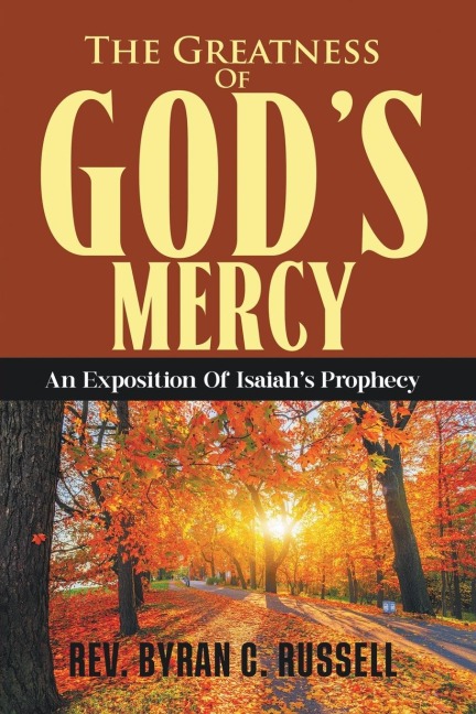 The Greatness of Gods Mercy: An Exposition of Isaiahs Prophecy
