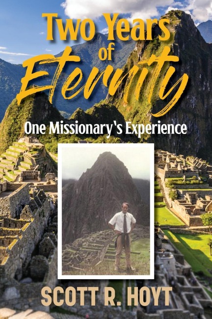 Two Years of Eternity: One Missionary's Experience