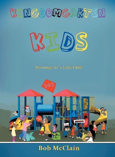 Kingdomgarten Kids: Becoming As a Little Child