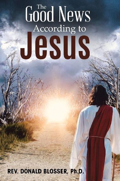 The Good News According to Jesus: The Message & Resurrection of Jesus for the Mission of the Church