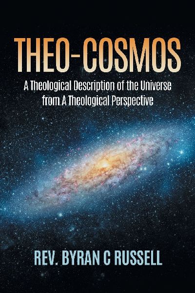 Theo-Cosmos: A Theological Description of the Universe from A Theological Perspective