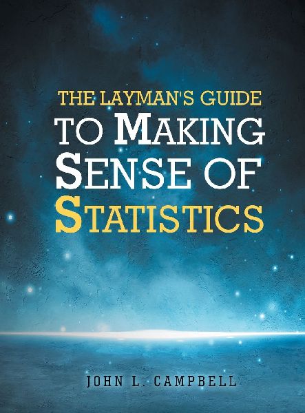 The Laymans Guide To Making Sense Of Statistics