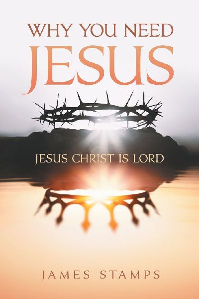 WHY YOU NEED JESUS: JESUS CHRIST IS LORD