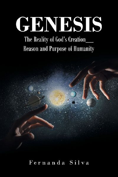 GENESIS: The Reality of Gods Creation_ Reason and Purpose of Humanity