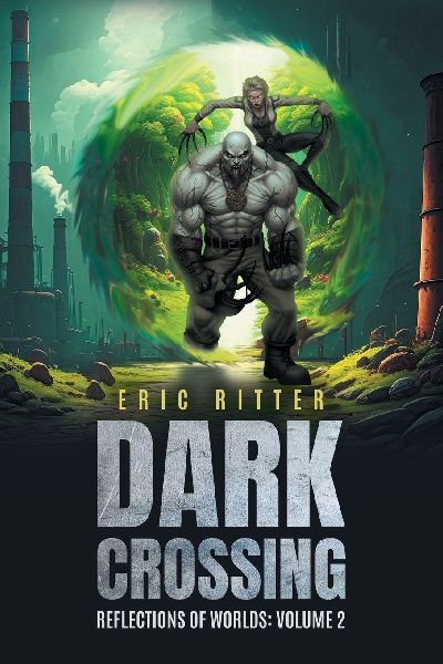 Dark Crossing: Reflections of Worlds Volume 2