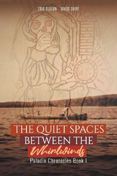 The Quiet Spaces Between the Whirlwinds: Paladin Chronicles Book