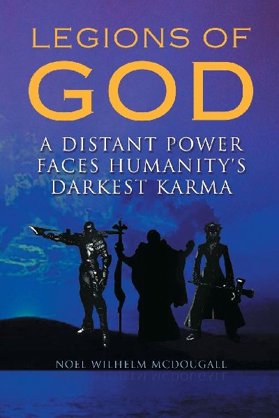 Legions of God: A Distant Power Faces Humanitys Darkest Karma