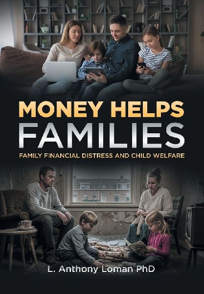 Money Helps Families: Family Financial Distress and Child Welfare