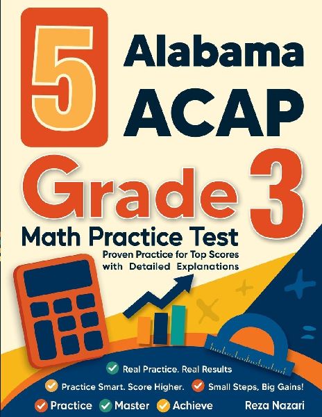 5 Alabama ACAP Grade 3 Math Practice Tests: Proven Practice for Top Scores with Detailed Explanations