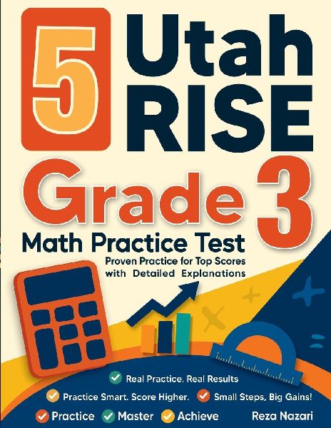 5 Utah RISE Grade 3 Math Practice Tests: Proven Practice for Top Scores with Detailed Explanations