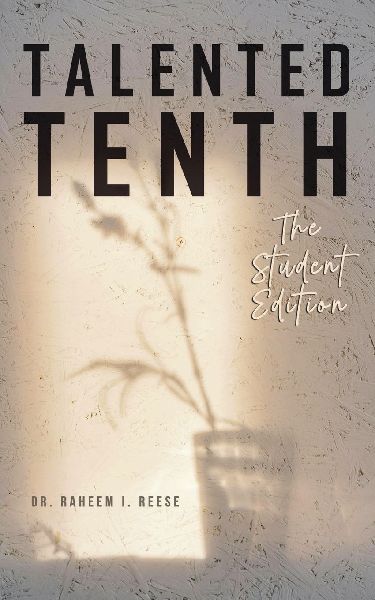 Talented Tenth: The Student Edition