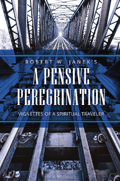 A Pensive Peregrination: Vignettes of a Spiritual Traveler