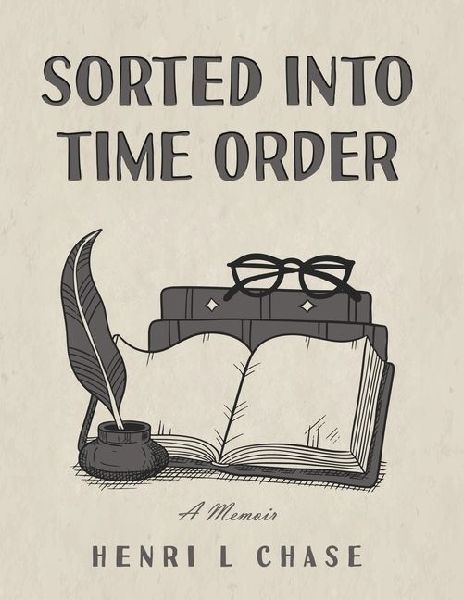 Sorted into Time Order: A Memoir