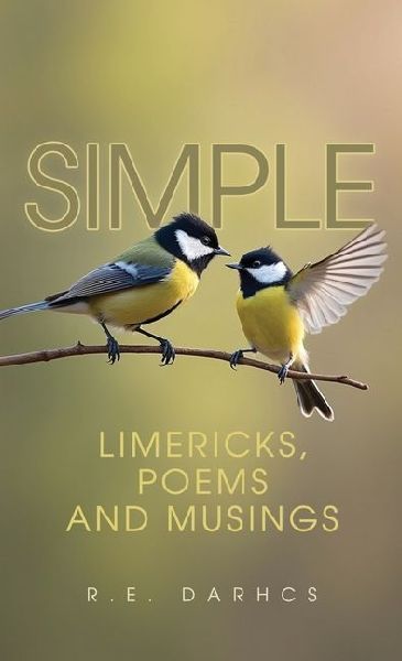 Simple: Limericks, Poems and Musings