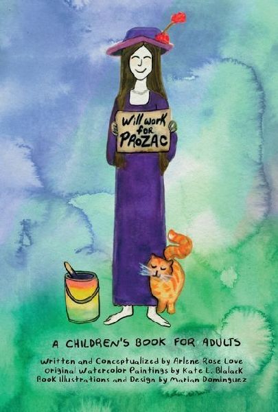 Will Work for Prozac: A Children's Book for Adults
